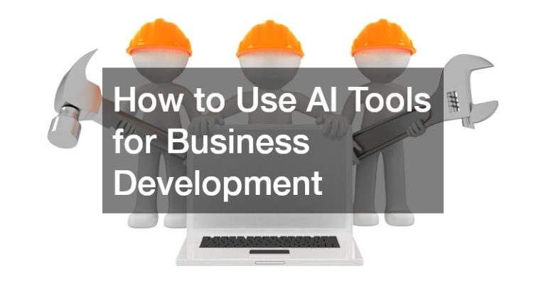 How to Use AI Tools for Business Development